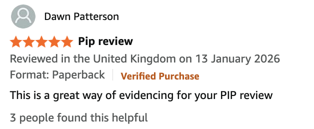 Pip claimant states in her Verified Review of My Health Journal by The Justice Journals: This is a great way of evidencing for your PIP review'